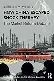 shock therapy booster  How China Escaped Shock Therapy: The Market Reform Debate (Routledge Studies on the Chinese Economy)