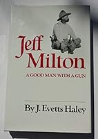 Jeff Milton: A Good Man with a Gun 0806101822 Book Cover