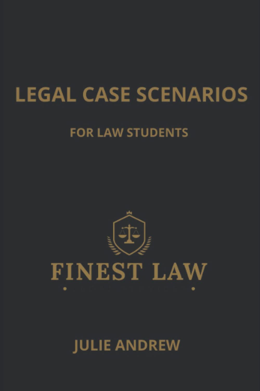 LEGAL CASE SCENARIOS: FOR LAW STUDENTS