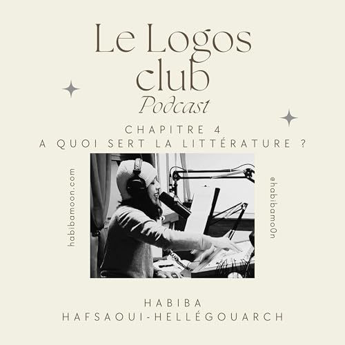 Logos Club - Livre I, Chapitre 4 : La litt&eacute;rature, pourquoi faire ?