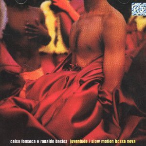 Juventude / Slow Motion Bossa Nova [Audio CD] Fonseca, Celso and Bastos, Ronaldo