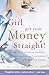 Girl, Get Your Money Straight: A Sister's Guide to Healing Your Bank Account and Funding Your Dreams in 7 Simple Steps