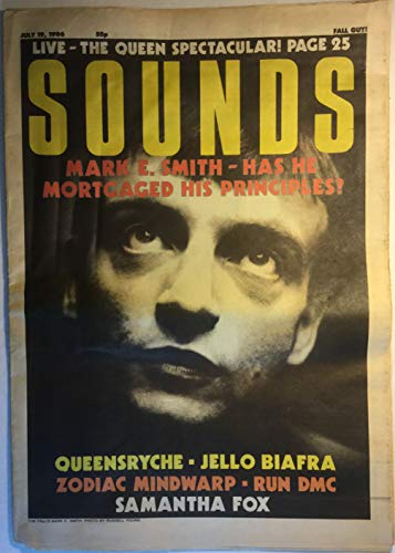 Sounds (U.K. rock-music tabloid newspaper), July 19, 1986 (Mark E. Smith—Has He Mortgaged His Principles?): Queen, Queensryche, Jello Biafra, Zodiac Mindwarp, Run DMC, Samantha Fox, Pogues, Boy George