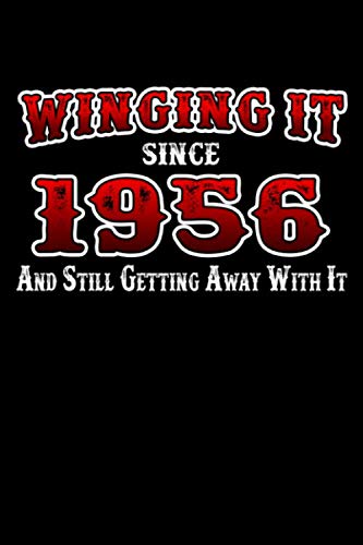 Winging It Since 1956 And Still Getting Away With It: Birthday Present For Someone Born In 1956, Retirement Or Anniversary Gift |Blank Lined Notebook, ... Funny Book Gift | 100 Pages 9x6 Ruled