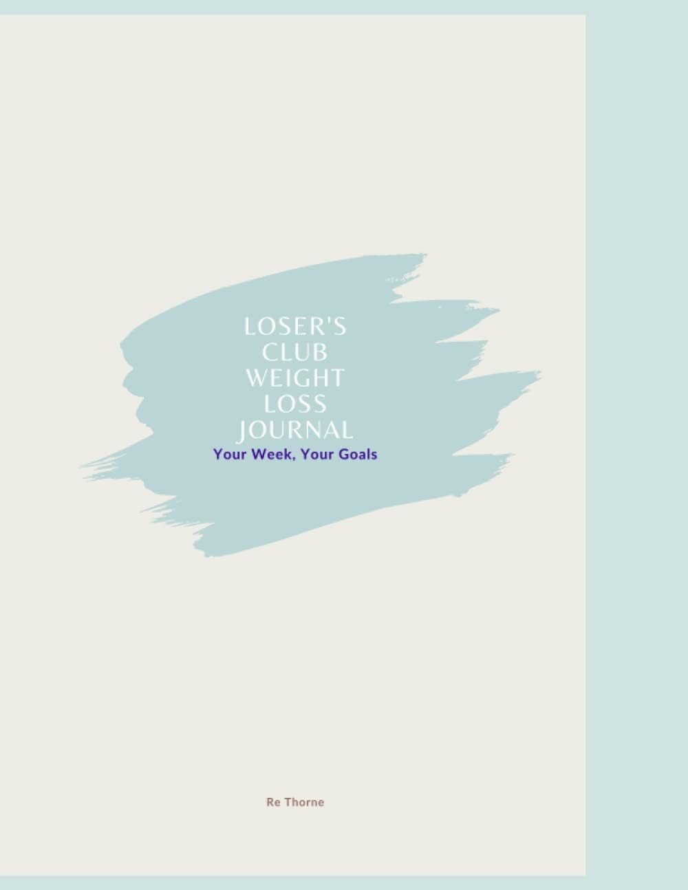 Independently published Loser's Club Weight Loss Journal: Your Week, Your Goals