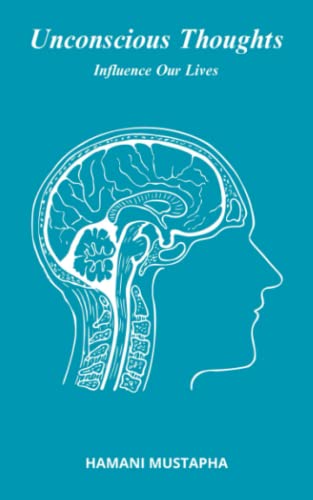 Unconscious Thoughts: Thoughts and Feelings Influence Our Lives