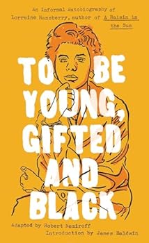 To Be Young, Gifted and Black: An Informal Autobiography