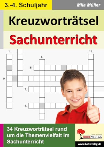 Kreuzworträtsel Sachuntericht: 34 Kreuzworträtsel rund um die Themenvielfalt im Sachunterricht