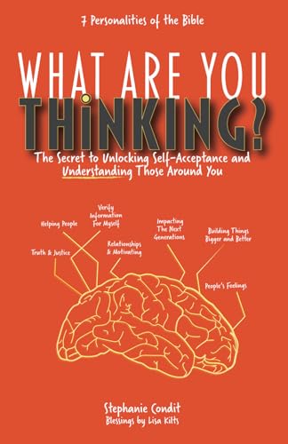 What Are You Thinking?: The Secret to Unlocking Self-Acceptance and