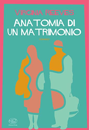 Anatomia di un matrimonio (Rive Gauche - Fiction e non-fiction americana) di [Virginia Reeves, Giada Diano]