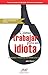 C&Atilde;&sup3;mo trabajar para un idiota (Spanish Edition)
