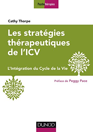 Télécharger Les stratégies thérapeutiques de l'ICV - L'Intégration du Cycle de la Vie: L'Intégration du Cycl Gratuit