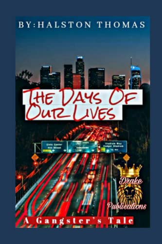 The Days Of Our Lives: A Gangsters Tale