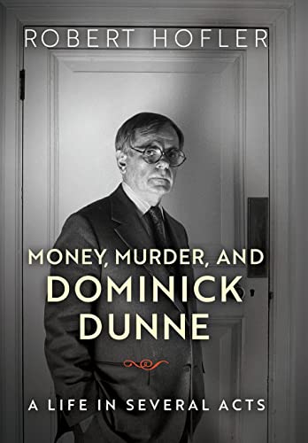 Money, Murder, and Dominick Dunne: a Life in