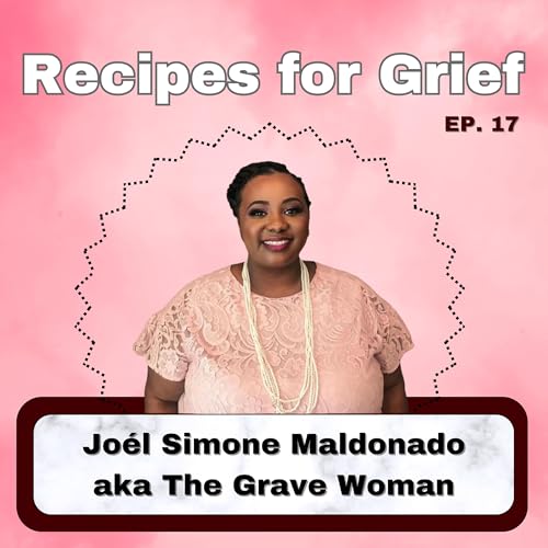 Ep. 17: Jo&eacute;l Simone Maldonado aka The Grave Woman
