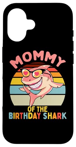 Mom of the Birthday Shark Mom }b`O Ƒ X}zP[X iPhone 16 p