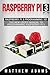 Produktbild Raspberry Pi 3: Raspberry Pi 3 Programming 101 - The New User's Manual To Programming Raspberry Pi 3