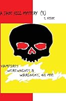 Vampires, Werewolves & Warlocks, Oh My! 1469959259 Book Cover
