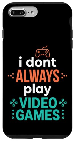 I Don't Always Play Video Games Funny Gaming Lover Humor �X�}�z�P�[�X iPhone 7 Plus/8 Plus �p