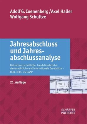 Jahresabschluss und Jahresabschlussanalyse: Betriebswirtschaftliche, handelsrechtliche, steuerrechtl Jahresabschluss und Jahresabschlussanalyse: Betriebswirtschaftliche, handelsrechtliche, steuerrechtl