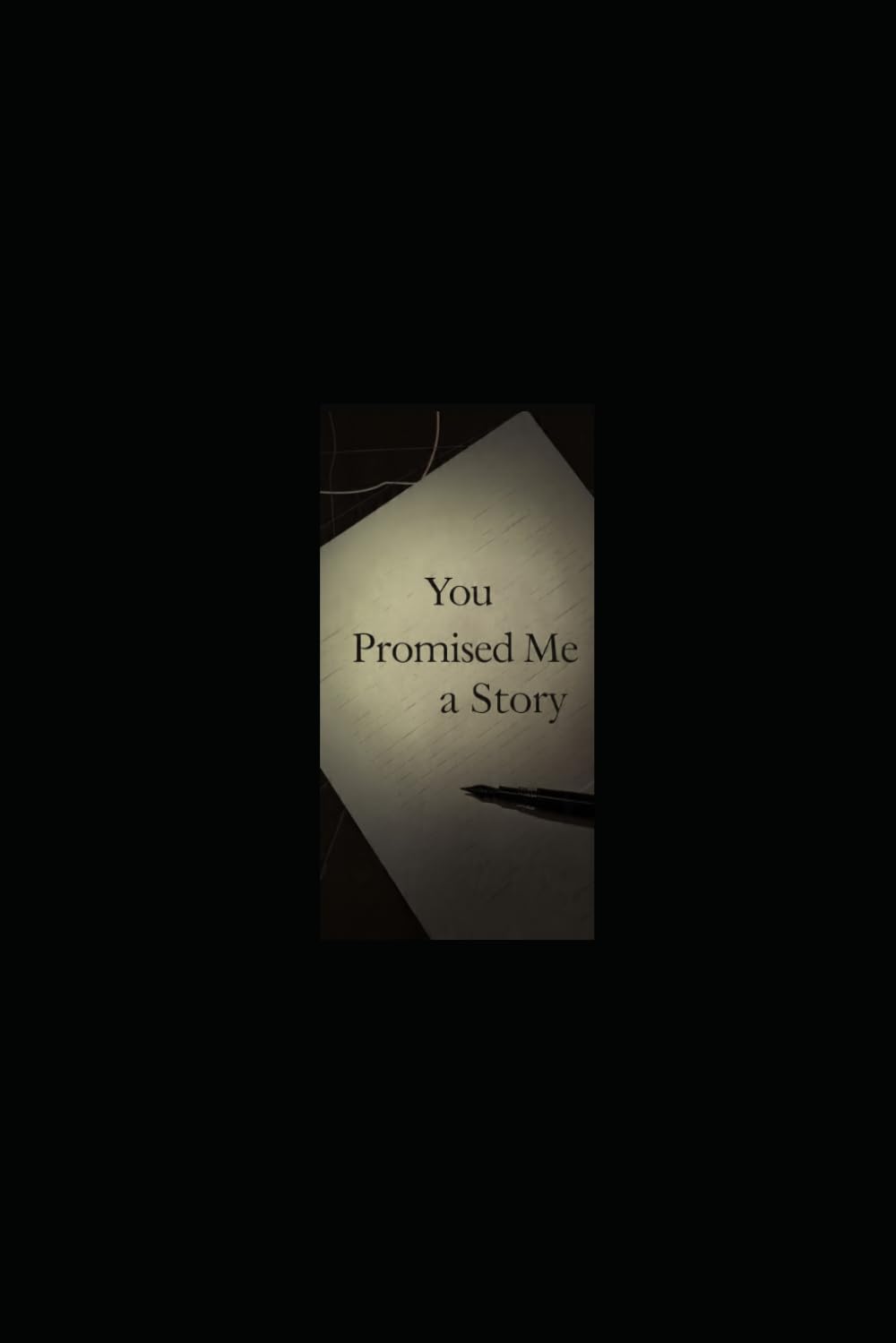 You promised me a story.