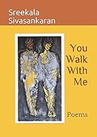 You Walk with Me : Poems 1726759377 Book Cover