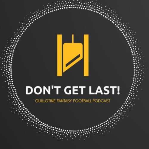 Couverture de Don't Get Last! Guillotine Fantasy Football Podcast