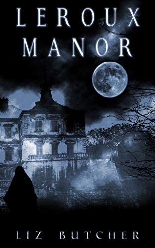 LeRoux Manor by [Liz Butcher]