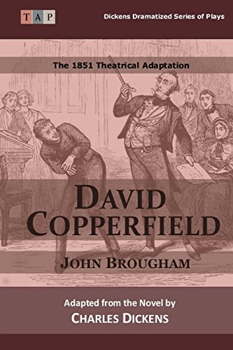 David Copperfield: The 1851 Theatrical Adaptation 1522726748 Book Cover