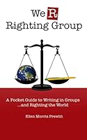 We R Righting Group: A Pocket Guide to Writing in Groups...and Righting the World 1795535539 Book Cover