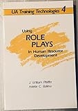 Using Role Plays in Human Resource Development (Training Technologies Set Series)