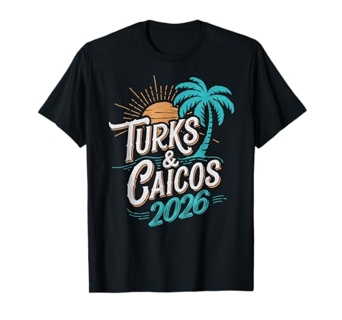 Turks Caicos 2026 Family Trip Friends Group Vacation 2026 T-Shirt