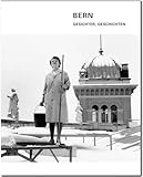  Bern - Gesichter, Geschichten
