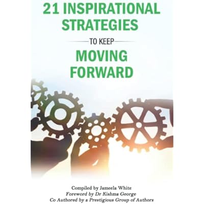 21 Inspirational Strategies to Keep Moving Forward