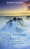 Das Innere Land - Joachim Faulstich