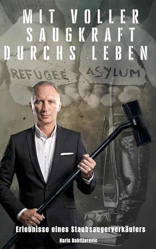 Mit voller Saugkraft durchs Leben: Erlebnisse eines Staubsaugerverkäufers