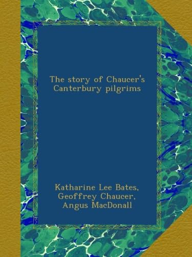 The story of Chaucer's Canterbury pilgrims B009SBE6E8 Book Cover
