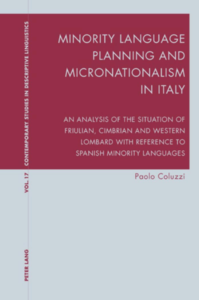 Minority Language Planning and Micronationalism in Italy: An Analysis of the Situation of Friulian, Cimbrian and Western Lombard With Reference to Spanish Minority Languages: 17