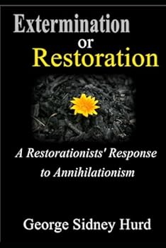 Paperback Extermination or Restoration?: A Restorationists’ Response to Annihilationism Book