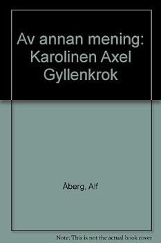 Hardcover AV Annan Mening: Karolinen Axel Gyllenkrok Book