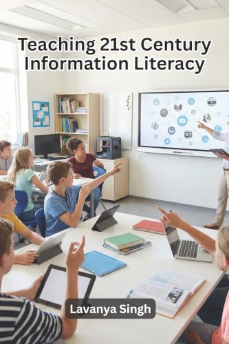 Teaching 21st Century Information Literacy (English Edition)
