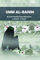Umm Al-Banin: THE MOTHER OF ‘ABBAS B0C7JGD2TF Book Cover