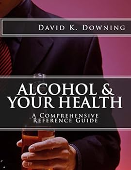 Paperback Alcohol & Your Health: A Comprehensive Reference Guide Book