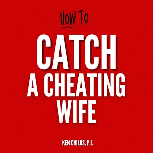 How to Catch a Cheating Wife [Written by Ken Childs] episode artwork