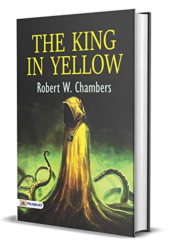 The King in Yellow: Robert W. Chambers's Best Classic Horror