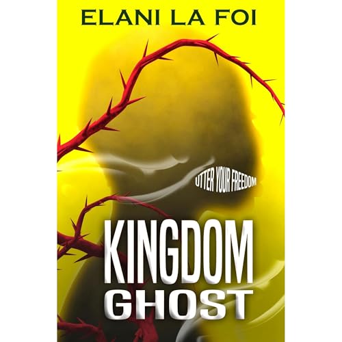 Kingdom Ghost: Utter Your Freedom: Short Story by Elani La Foi episode artwork