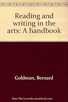 Reading and writing in the arts: A handbook 0814316050 Book Cover