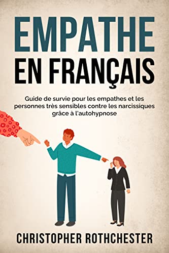 Empathe en français/ Empath in French: Guide de survie pour les empathes et les personnes très sensi