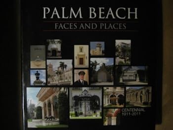 Hardcover Palm Beach Faces and Places Centennial 1911-2011 Book