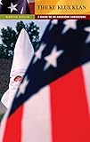 The Ku Klux Klan: A Guide to an American Subculture (Guides to Subcultures and Countercultures) - Martin Gitlin 